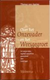 Over het Onzevader en het Weesgegroet